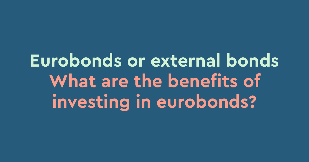Eurobonds or external bonds What are the benefits of investing in